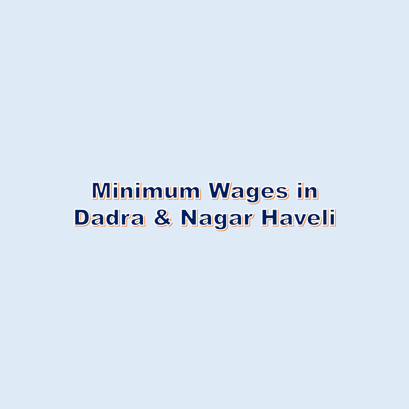 Minimum Wages in Dadra & Nagar Haveli www.hrdeck.in
